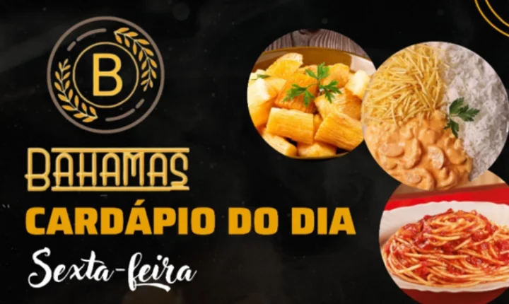 Confira o Cardápio do dia do Restaurante Bahamas.