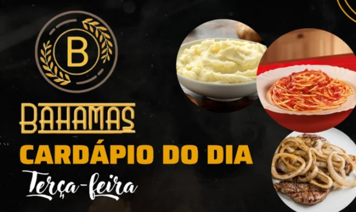 Confira o Cardápio do dia do Restaurante Bahamas.