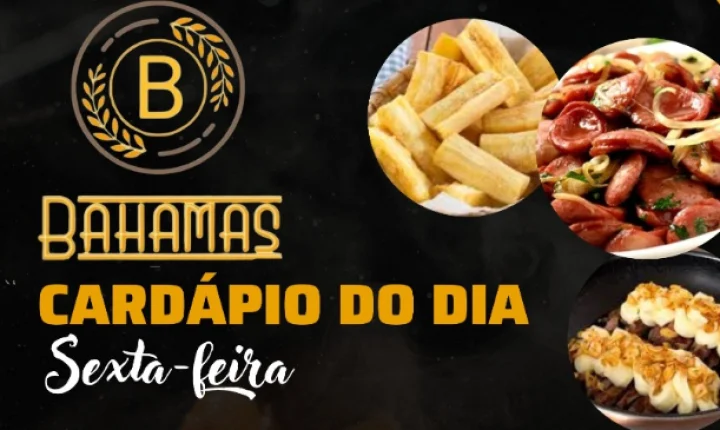Confira o Cardápio do dia do Restaurante Bahamas.