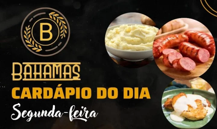 Confira o Cardápio do dia do Restaurante Bahamas.