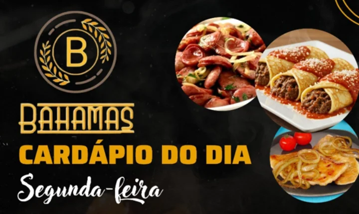 Confira o Cardápio do dia do Restaurante Bahamas.