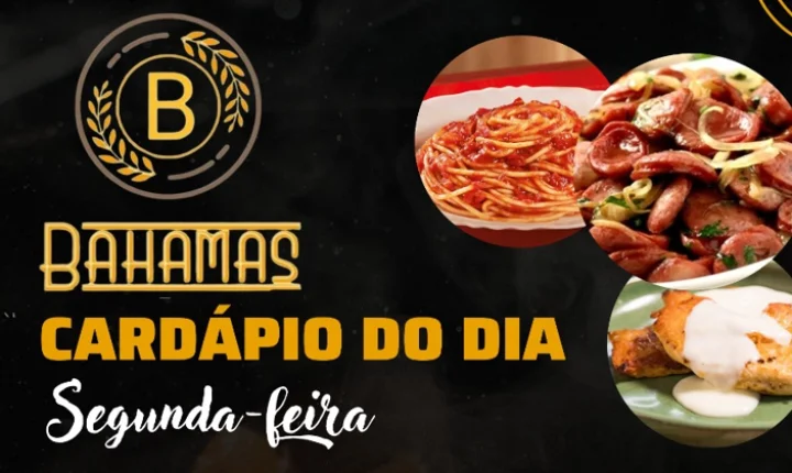 Confira o Cardápio do dia do Restaurante Bahamas.