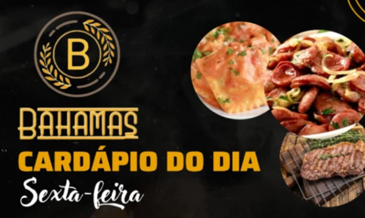 Confira o Cardápio do dia do Restaurante Bahamas.