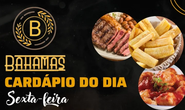 Confira o Cardápio do dia do Restaurante Bahamas.