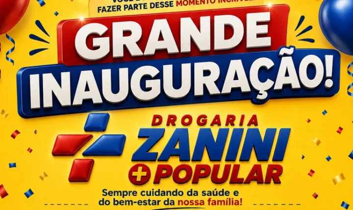 É NESTE SÁBADO! A GRANDE INAUGURAÇÃO DA DROGARIA ZANINI + POPULAR! ❤️🎉