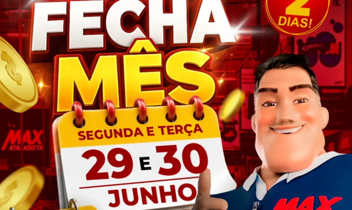 Fecha Mês do Max Atacadista começa com ofertas especiais nesta segunda e terça-feira