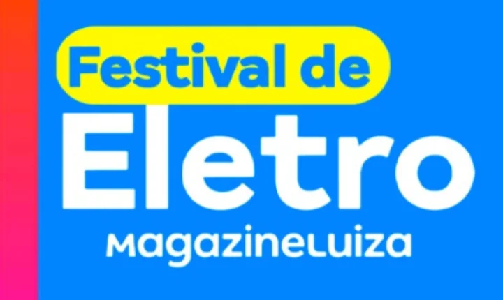 FESTIVAL DO ELETRO E TELEFONIA CHEGOU AO MAGAZINE LUIZA! ⚡