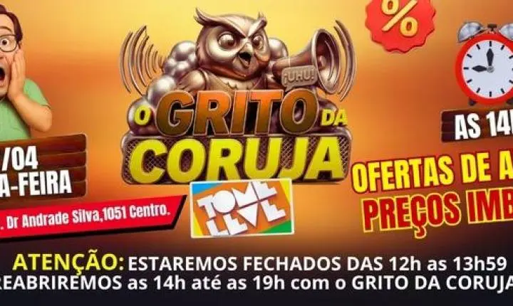 O GRITO DA CORUJA CHEGA COM OFERTAS IMPERDÍVEIS!