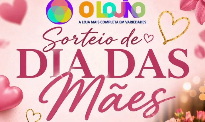 O Lojão lança campanha de Dia das Mães com sorteio de almoço ou jantar para quatro pessoas em Olímpia