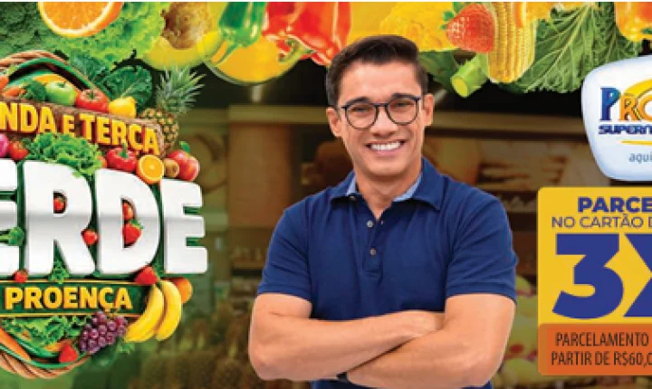 PROENÇA SUPERMERCADOS LANÇA NOVAS OFERTAS COM DESCONTOS EM HORTIFRÚTI, AÇOUGUE E ITENS DO DIA A DIA