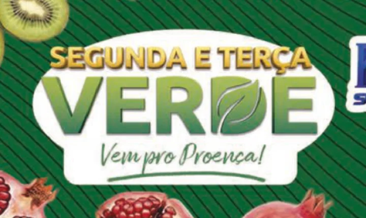 Segunda e Terça Verde é no Proença Supermercados!