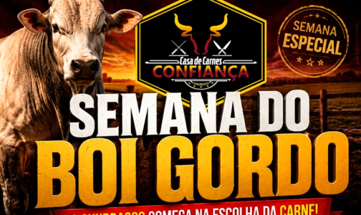 SEMANA DO BOI GORDO NA CASA DE CARNES CONFIANÇA!