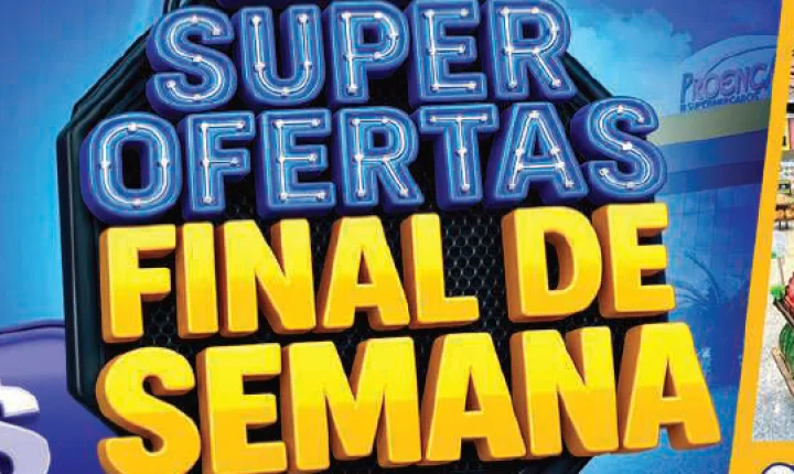 SUPER OFERTAS DE FINAL DE SEMANA NO PROENÇA!